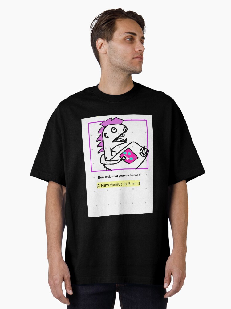 Thumbnail 1 of 7, Oversized T-Shirt, A Genius is Born designed and sold by cruzinjewlz.