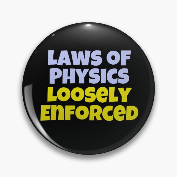 Item preview, Laws of physics loosely enforced designed and sold by hinteo.