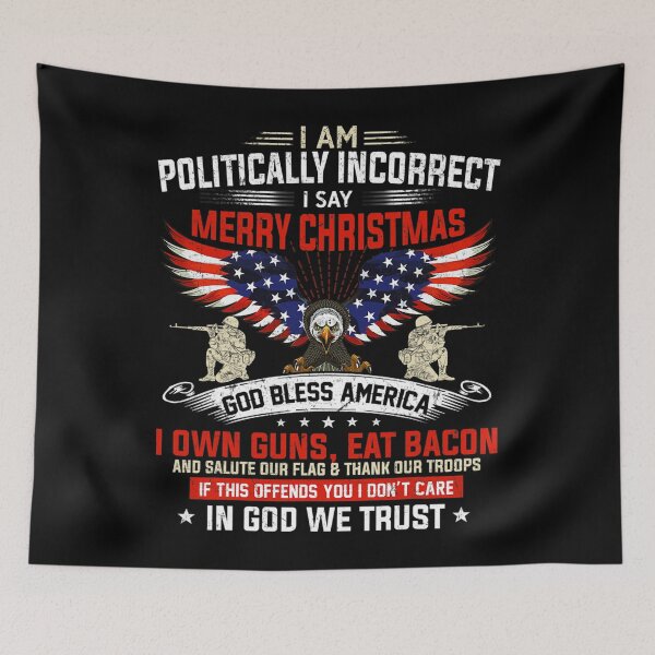 Item preview, I Am Politically Incorrect God Bless designed and sold by frontvernacular.
