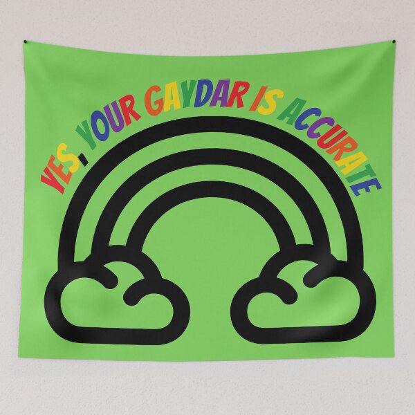 Item preview, Yes Your Gaydar Is Accurate Black And White Rainbow Colorful Letters In Green designed and sold by LuckyKermit.