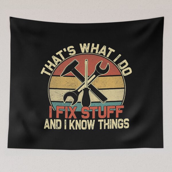 Item preview, That's What I Do I Fix Stuff And I Know Things designed and sold by scrawnymisfit85.