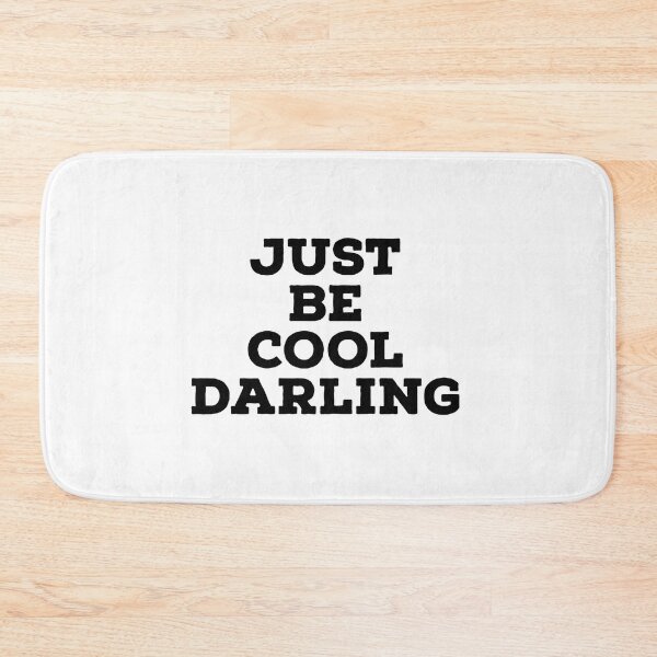 Item preview, Just be cool darling  designed and sold by Copech.