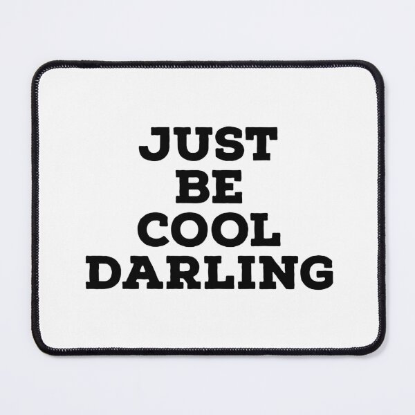 Item preview, Just be cool darling designed and sold by Copech.
