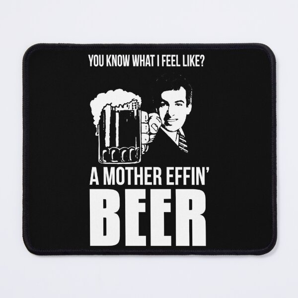 Item preview, A Mother Effin_ Beer designed and sold by RatRunnersd.