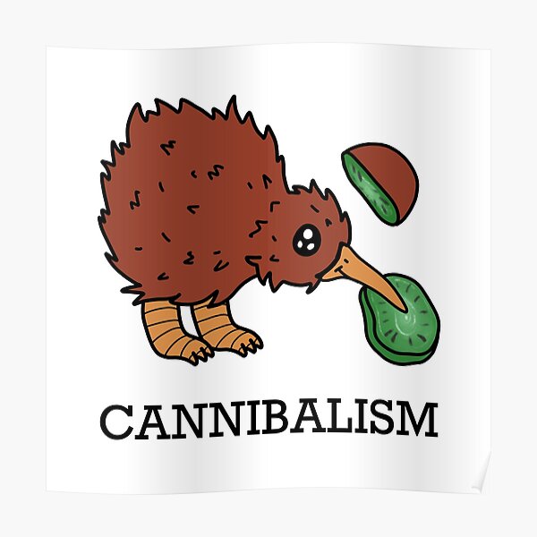 Kiwi Cannibalism Poster For Sale By Morgan Thorn Redbubble   Poster,504x498,f8f8f8 Pad,600x600,f8f8f8 