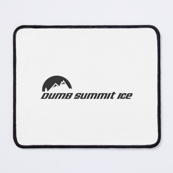 Item preview, Dumb... Summit Ice designed and sold by RatRunnersd.
