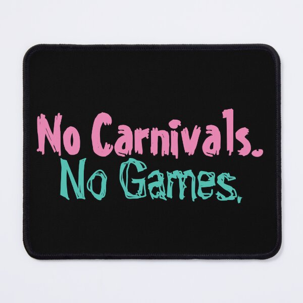 Item preview, No Carnivals No Games designed and sold by BopleDesigns.