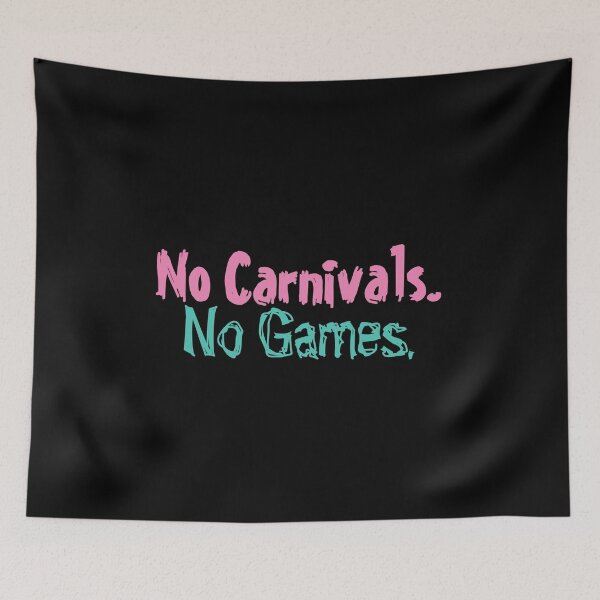 Item preview, No Carnivals No Games designed and sold by BopleDesigns.
