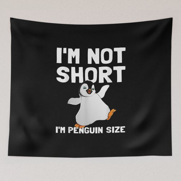 Item preview, I'm Not Short I'm Penguin Size designed and sold by Jocasta1998.