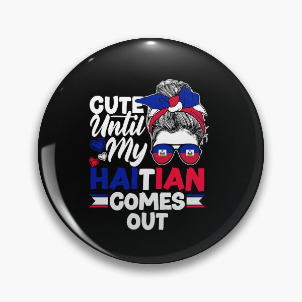 Item preview, Haiti Haitian Haiti Flag Cute Until My Haitian Comes Out Pun designed and sold by ShopTheStyle.