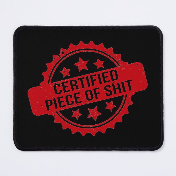 Item preview, Certified Piece of Shit Funny Stamp Seal Design designed and sold by WalterBenson.