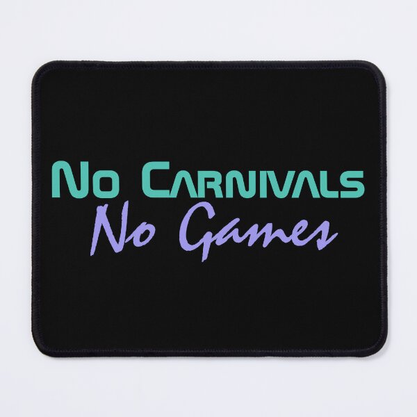 Item preview, No Carnivals No Games - Funny designed and sold by BopleDesigns.