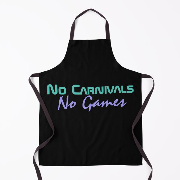 Item preview, No Carnivals No Games - Funny designed and sold by BopleDesigns.