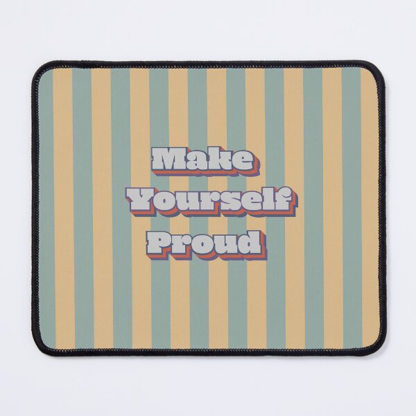 Item preview, make yourself proud designed and sold by Art-shia.