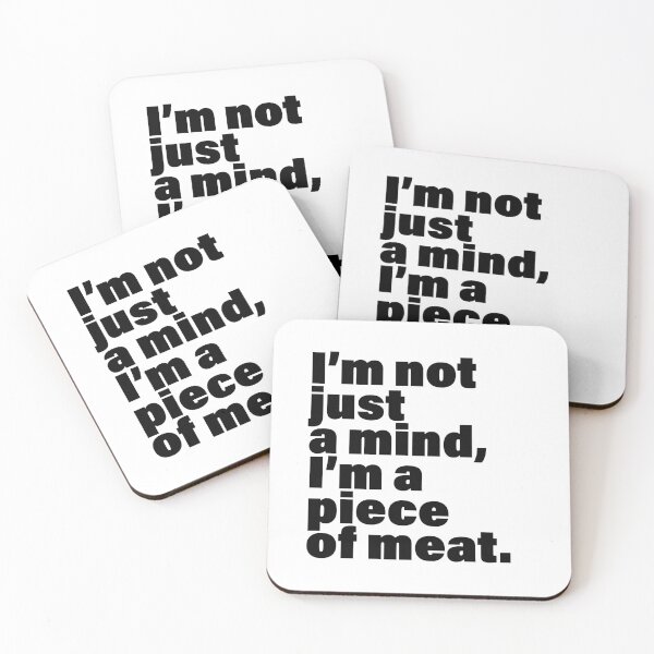 Item preview, Cool Quote I Am Not Just A Mind I Am A Piece Of Meat Beautiful designed and sold by PeuCamposF. Inspyre.
