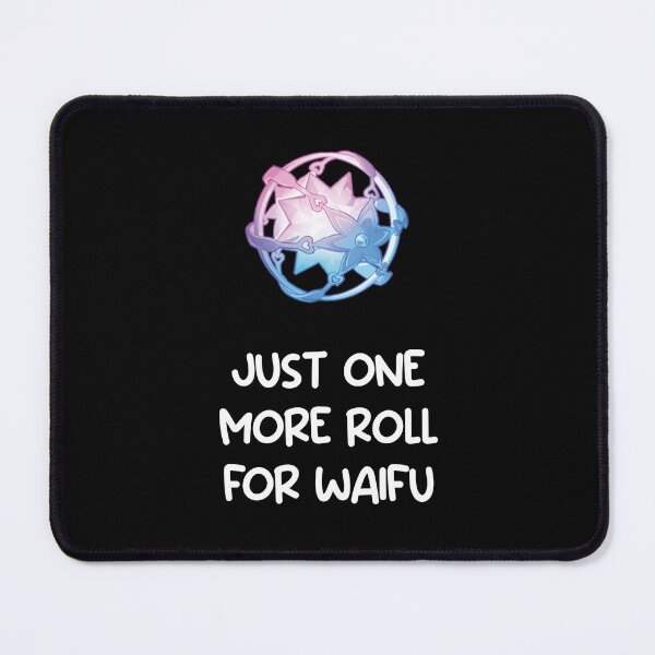 Item preview, Just one more roll for waifu by Genshin Impact designed and sold by EryaMoon.