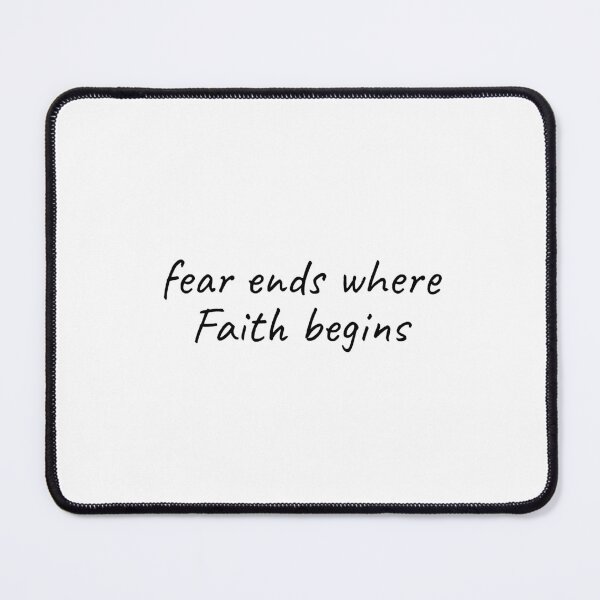 Item preview, Fear ends where faith begins (Short Quote) designed and sold by Minimalist Quotes and Sayings.