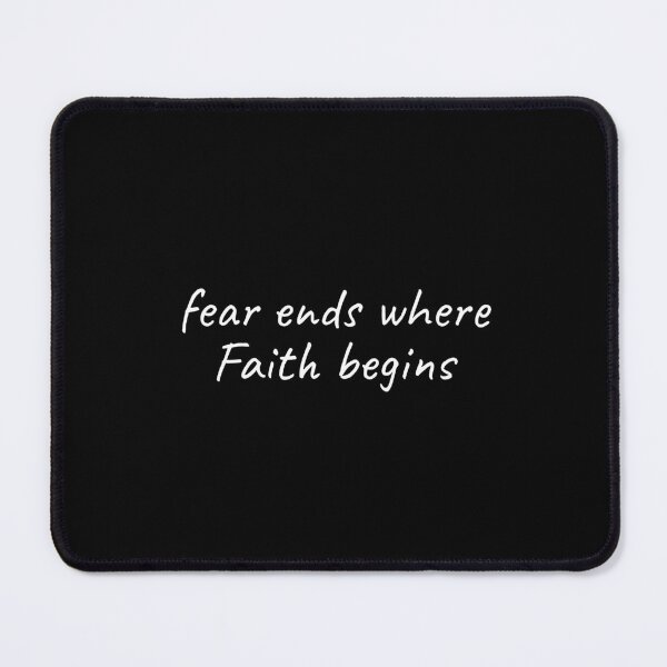 Item preview, Fear ends where faith begins (Short Quote) designed and sold by Minimalist Quotes and Sayings.