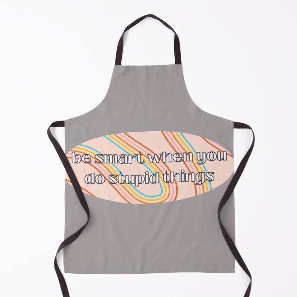Item preview, Be Smart When You Do Stupid Things designed and sold by Pink Ribbon.