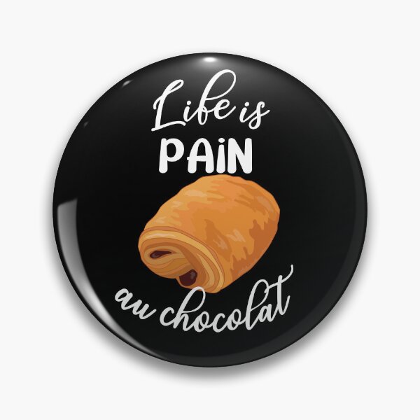 Item preview, Life is Pain Au Chocolat Funny French Pastry Chocolate designed and sold by TheInkElephant.