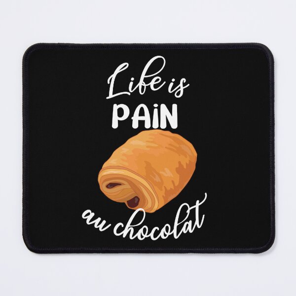 Item preview, Life is Pain Au Chocolat Funny French Pastry Chocolate designed and sold by TheInkElephant.