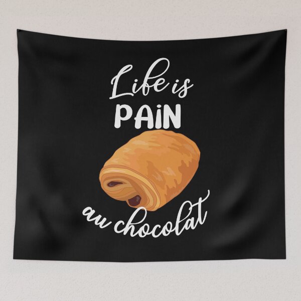 Item preview, Life is Pain Au Chocolat Funny French Pastry Chocolate designed and sold by TheInkElephant.