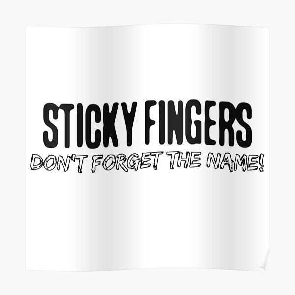 " Don't The Name! Sticky Fingers Sticky Fingers Art" Poster