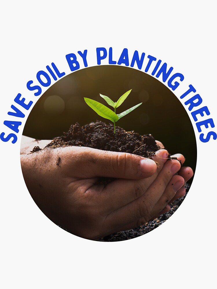 "Educational guidance to Save Soils by Planting trees!" Sticker for