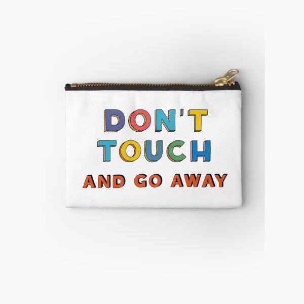 Item preview, don't touch and go away designed and sold by gysipunks.
