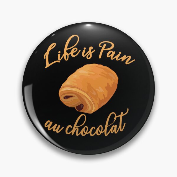 Item preview, Life is Pain Au Chocolat Funny French Pastry Chocolate designed and sold by TheInkElephant.