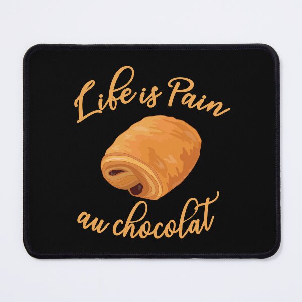 Item preview, Life is Pain Au Chocolat Funny French Pastry Chocolate designed and sold by TheInkElephant.
