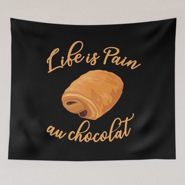 Item preview, Life is Pain Au Chocolat Funny French Pastry Chocolate designed and sold by TheInkElephant.