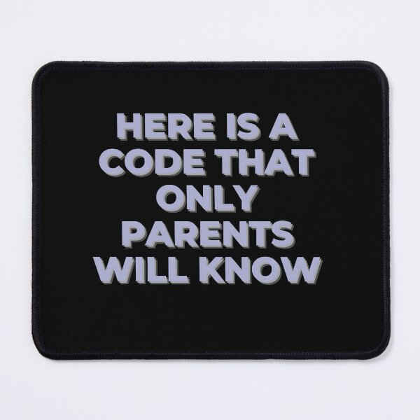 Item preview, Here Is A Code That Only Parents Will Know designed and sold by Ivy-si.