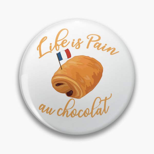 Item preview, Life is Pain Au Chocolat Funny French Pastry Chocolate designed and sold by TheInkElephant.