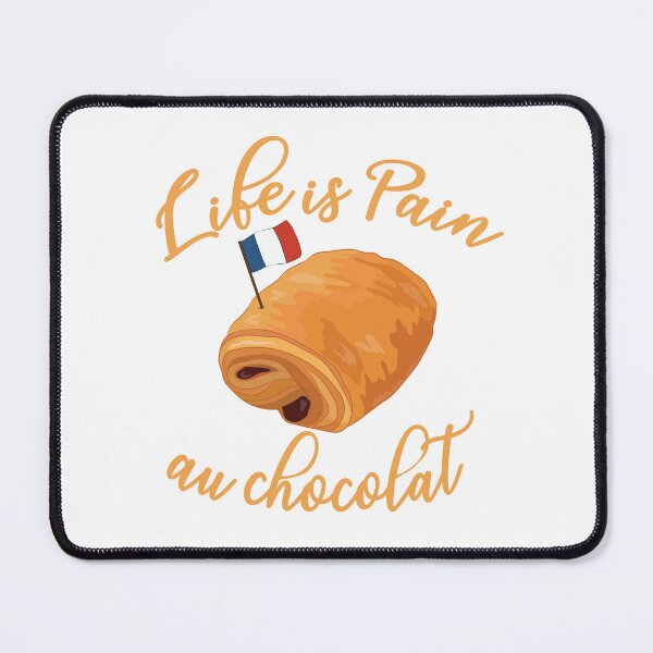 Item preview, Life is Pain Au Chocolat Funny French Pastry Chocolate designed and sold by TheInkElephant.