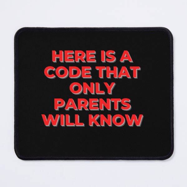 Item preview, Here Is A Code That Only Parents Will Know designed and sold by Ivy-si.