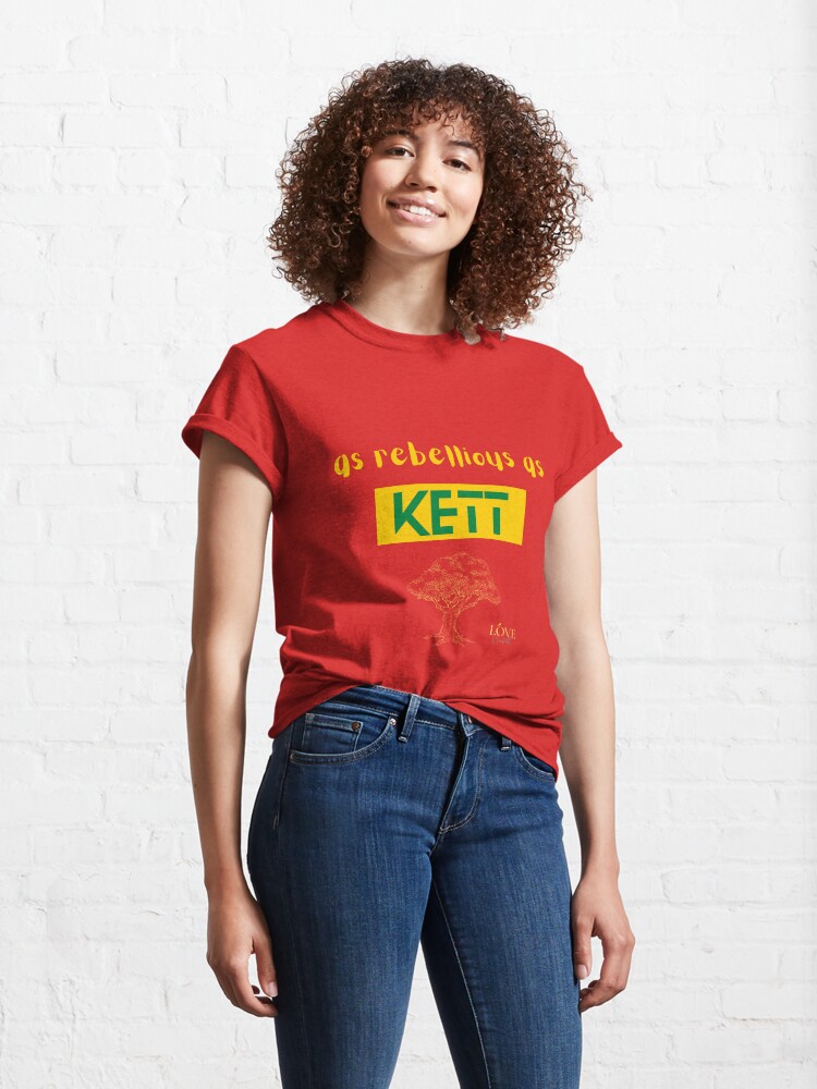 Alternate view of As Rebellious as Kett - Sweatshirt Classic T-Shirt
