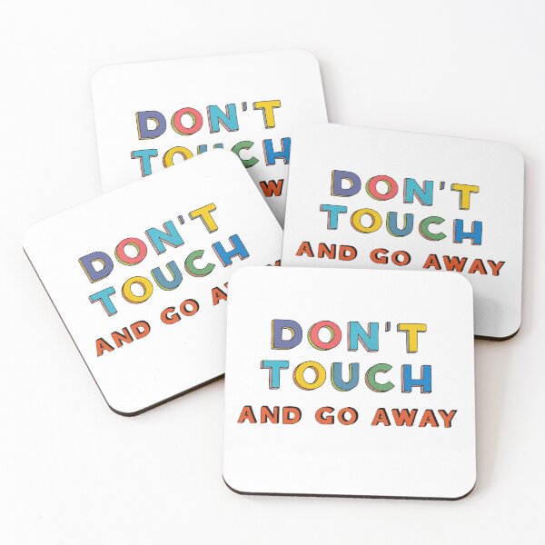 Item preview, don't touch and go away designed and sold by gysipunks.
