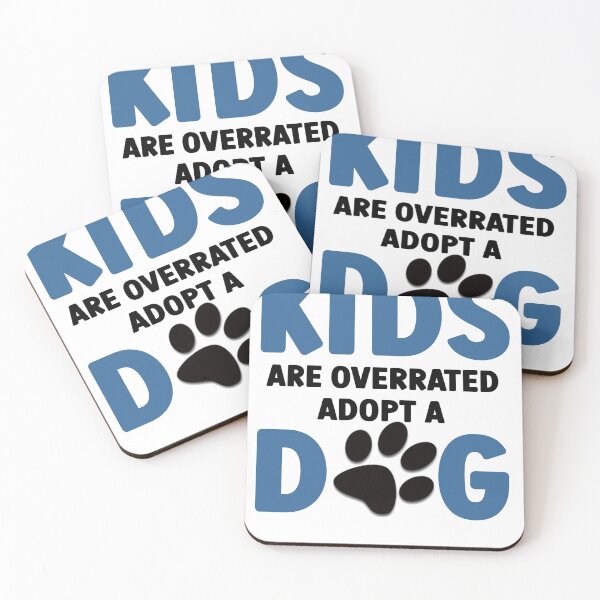 Item preview, Kids Are Overrated Adopt A Dog designed and sold by StoreFlip.