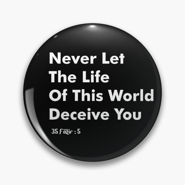 Item preview, Don't Let The Life Of This World Deceive You Casual Muslim Wear designed and sold by MMStorage.