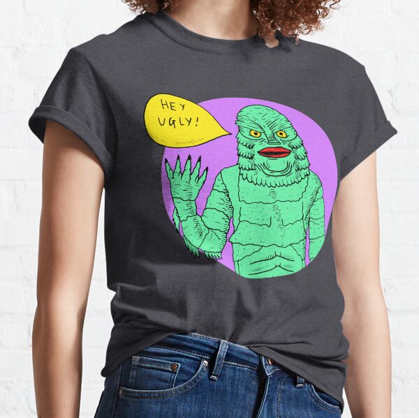 Hey Ugly! Classic T-Shirt