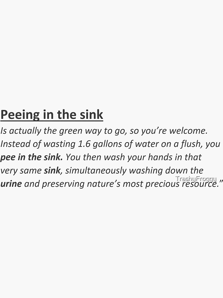 "Peeing in the sink Text Green environmental way Gallons Conversation