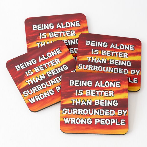 Item preview, Being alone is better than being surrounded by wrong people  designed and sold by Itaxi.
