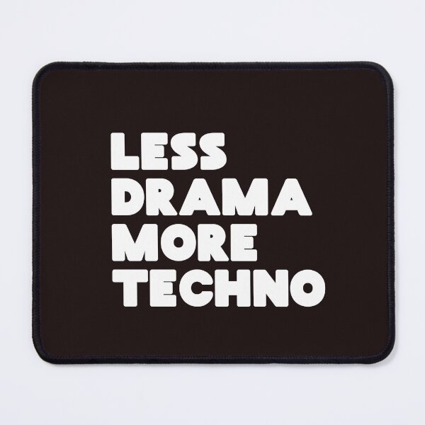 Item preview, Less drama more techno. Djs gift. designed and sold by paulo silveira.