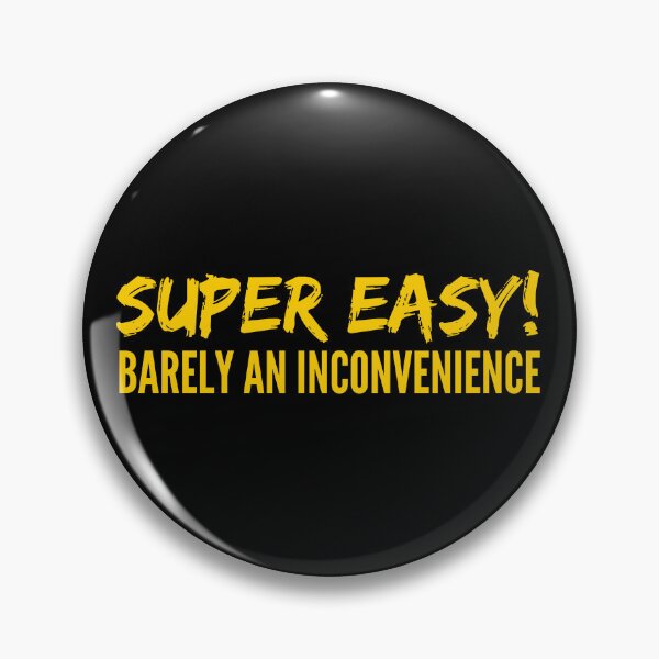 Item preview, Super Easy Barely An Inconvenience designed and sold by peacefulcreator.