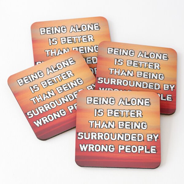 Item preview, Being alone is better than being surrounded by wrong people designed and sold by Itaxi.