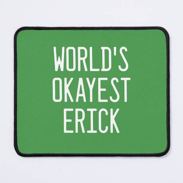 Item preview, World's Okayest Erick designed and sold by TimespunThreads.