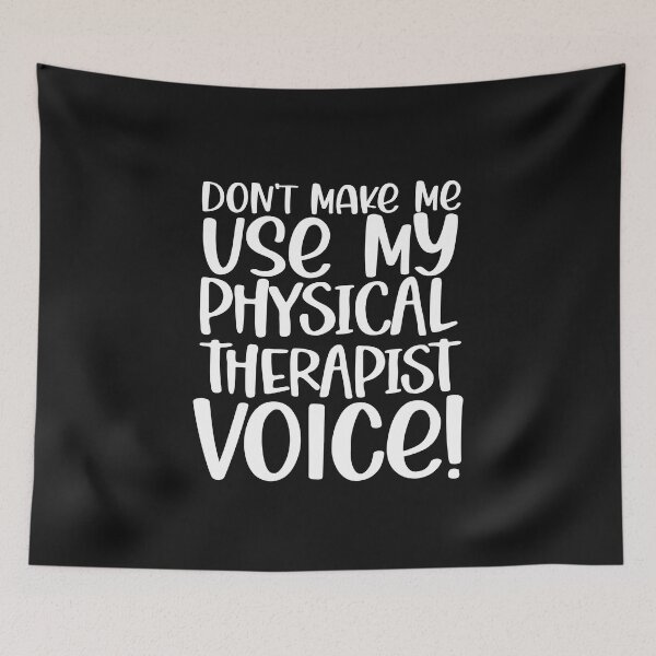Item preview, Don't Make Me Use My Physical Therapist Voice! ~Funny PTA designed and sold by TeesYouWant.