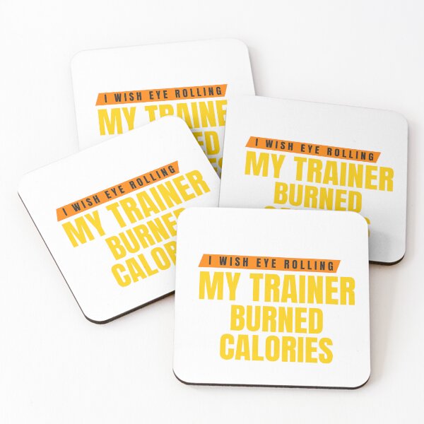 Item preview, I Wish Eye Rolling My Trainer Burned Calories designed and sold by Ivy-si.