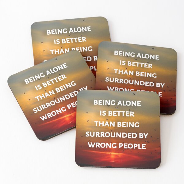Item preview, Being alone is better than being surrounded by wrong people designed and sold by Itaxi.
